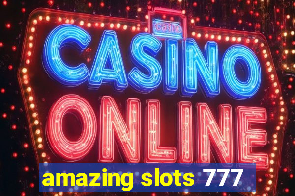 amazing slots 777